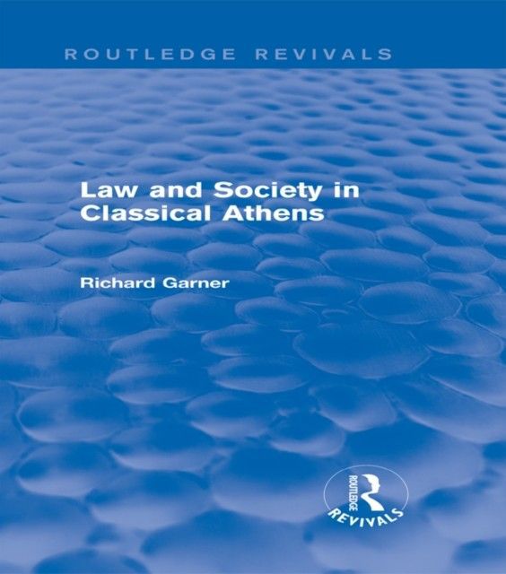 Law and Society in Classical Athens (Routledge Revivals) main product photo