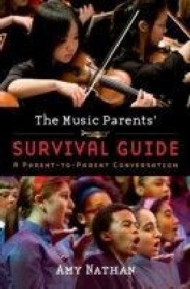 Music Parents' Survival Guide: A Parent-to-Parent Conversation