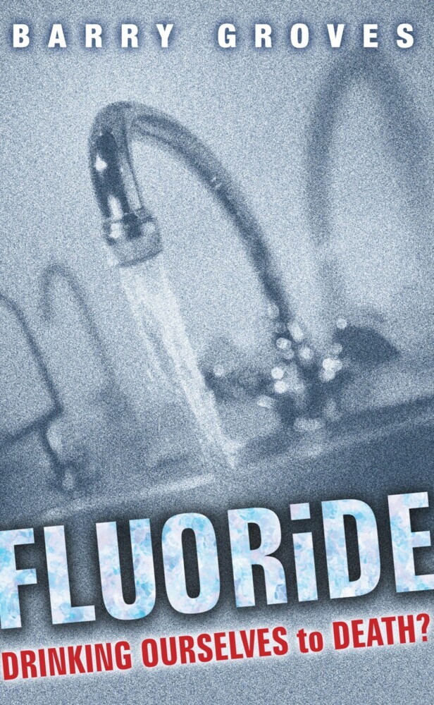 Fluoride: Drinking Ourselves to Death? main product photo