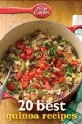 Betty Crocker 20 Best Quinoa Recipes