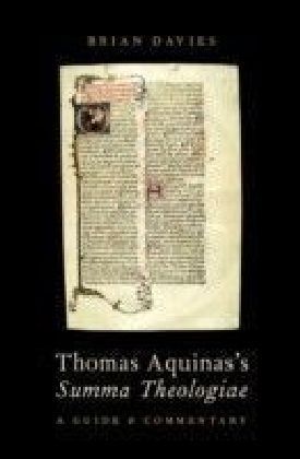 Thomas Aquinas's Summa Theologiae: A Guide and Commentary