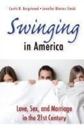 Swinging in America: Love, Sex, and Marriage in the 21st Century main product photo