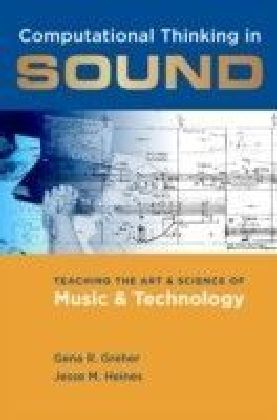 Computational Thinking in Sound: Teaching the Art and Science of Music and Technology main product photo