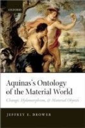 Aquinas's Ontology of the Material World: Change, Hylomorphism, and Material Objects