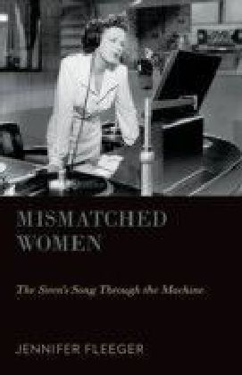 Mismatched Women: The Siren's Song Through the Machine