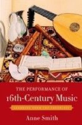 Performance of 16th-Century Music: Learning from the Theorists