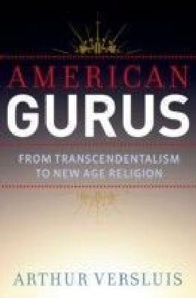 American Gurus: From Transcendentalism to New Age Religion