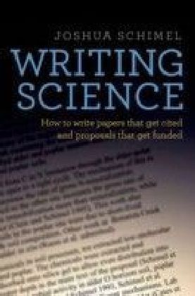 Writing Science: How to Write Papers That Get Cited and Proposals That Get Funded