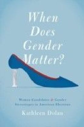 When Does Gender Matter?: Women Candidates and Gender Stereotypes in American Elections