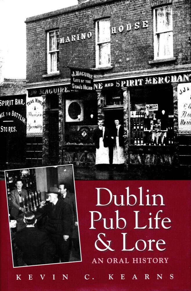 Dublin Pub Life and Lore - An Oral History of Dublin's Traditional Irish Pubs main product photo