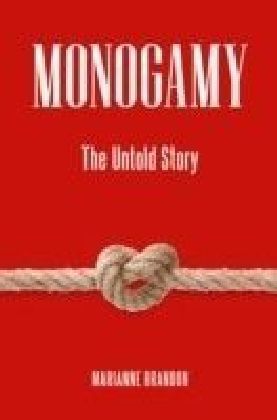 Monogamy: The Untold Story