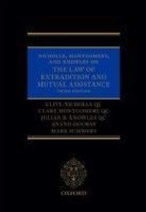 Nicholls, Montgomery, and Knowles on The Law of Extradition and Mutual Assistance