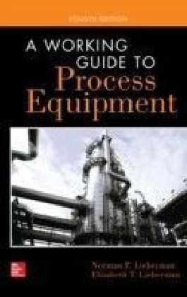 Working Guide to Process Equipment, Fourth Edition