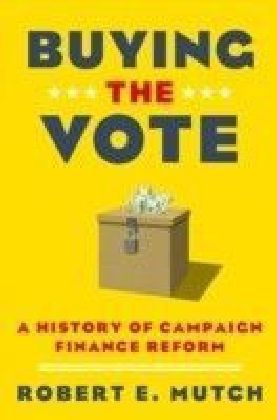 Buying the Vote: A History of Campaign Finance Reform