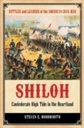 Shiloh: Confederate High Tide in the Heartland
