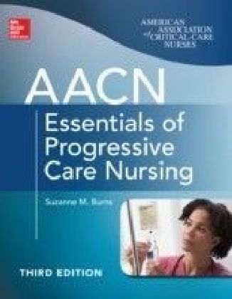 AACN Essentials of Progressive Care Nursing, Third Edition