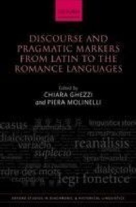 Discourse and Pragmatic Markers from Latin to the Romance Languages