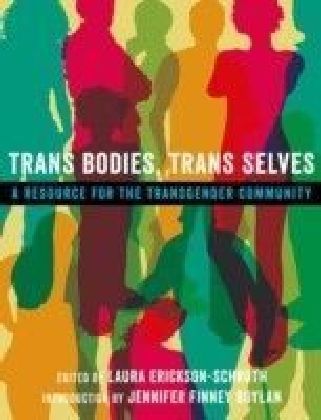 Trans Bodies, Trans Selves: A Resource for the Transgender Community