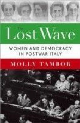 Lost Wave: Women and Democracy in Postwar Italy