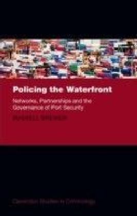 Policing the Waterfront: Networks, Partnerships, and the Governance of Port Security main product photo