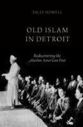 Old Islam in Detroit: Rediscovering the Muslim American Past main product photo