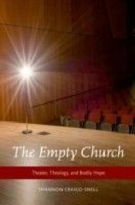 Empty Church: Theater, Theology, and Bodily Hope