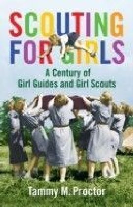 Scouting for Girls: A Century of Girl Guides and Girl Scouts