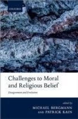 Challenges to Moral and Religious Belief: Disagreement and Evolution