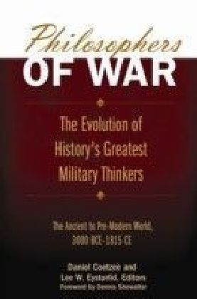 Philosophers of War: The Evolution of History's Greatest Military Thinkers [2 volumes]
