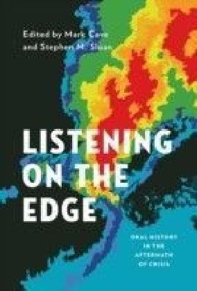 Listening on the Edge: Oral History in the Aftermath of Crisis