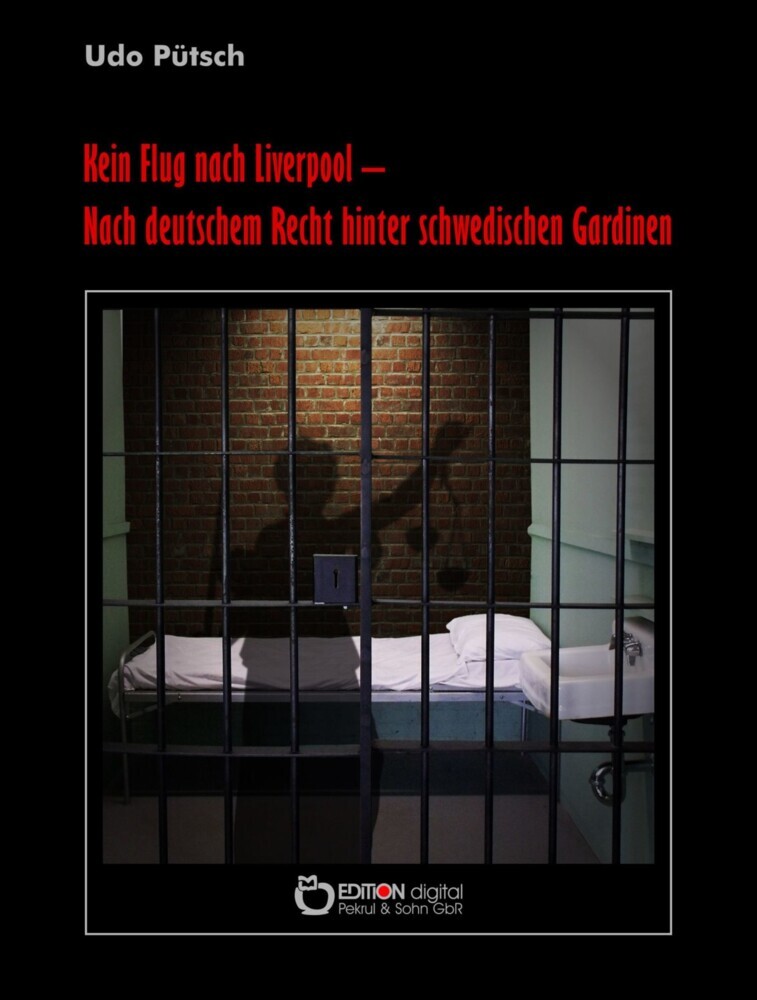 Kein Flug nach Liverpool - Nach deutschem Recht hinter schwedischen Gardinen main product photo
