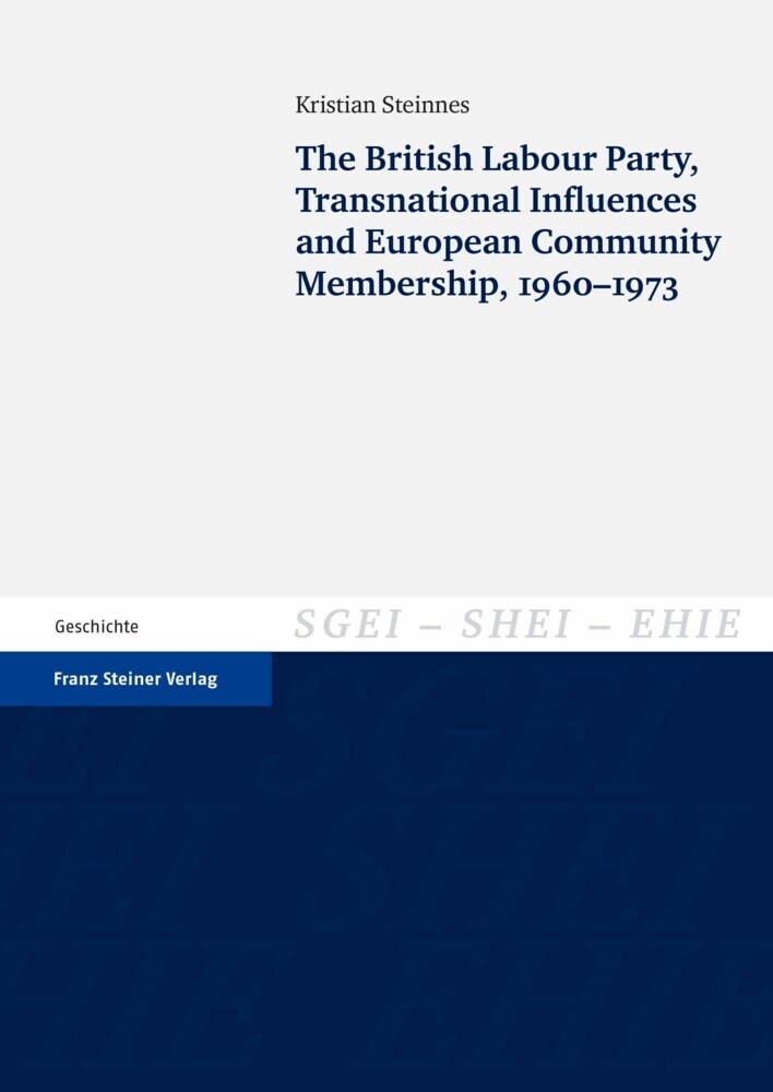 The British Labour Party, Transnational Influences and European Community Membership, 1960-1973 main product photo