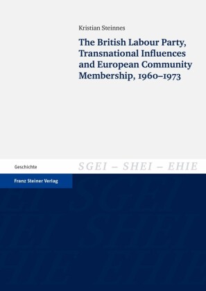The British Labour Party, Transnational Influences and European Community Membership, 1960-1973