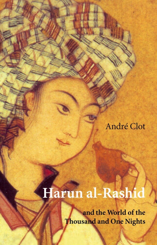 Harun Al-Rashid and the World of the Thousand and One Nights main product photo