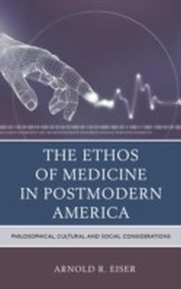 Ethos of Medicine in Postmodern America