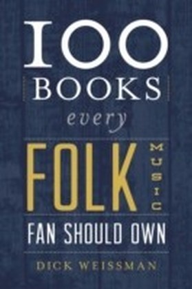 100 Books Every Folk Music Fan Should Own