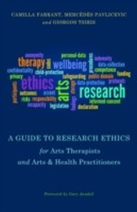 Guide to Research Ethics for Arts Therapists and Arts & Health Practitioners