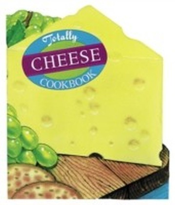 Totally Cheese Cookbook main product photo