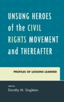 Unsung Heroes of the Civil Rights Movement and Thereafter main product photo