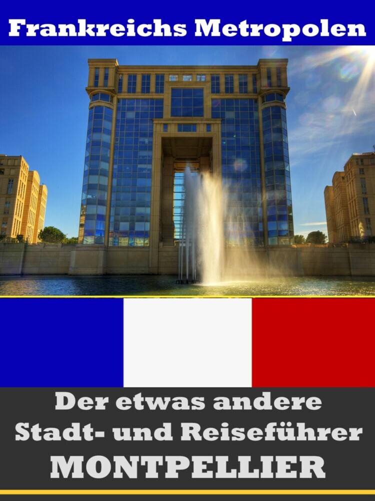 Montpellier - Der etwas andere Stadt- und Reiseführer - Mit Reise - Wörterbuch Deutsch-Französisch main product photo