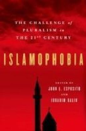 Islamophobia: The Challenge of Pluralism in the 21st Century