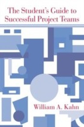 Student's Guide to Successful Project Teams