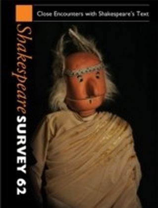 Shakespeare Survey - Close Encounters with Shakespeare's Text