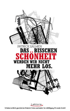 Das bisschen Schönheit werden wir nicht mehr los.