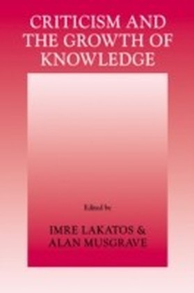 Criticism and the Growth of Knowledge: Volume 4