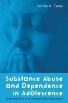 Substance Abuse and Dependence in Adolescence