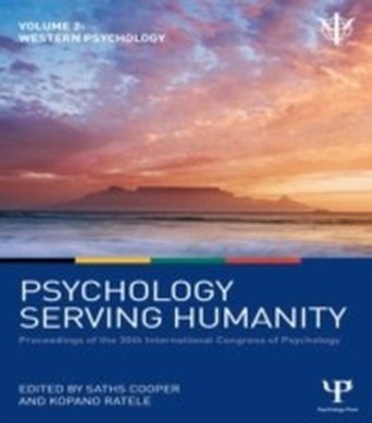 Psychology Serving Humanity: Proceedings of the 30th International Congress of Psychology