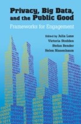 Privacy, Big Data, and the Public Good