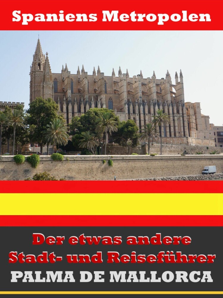 Palma de Mallorca - Der etwas andere Stadt- und Reiseführer - Mit Reise - Wörterbuch Deutsch-Spanisch main product photo