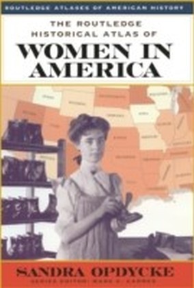 Routledge Historical Atlas of Women in America